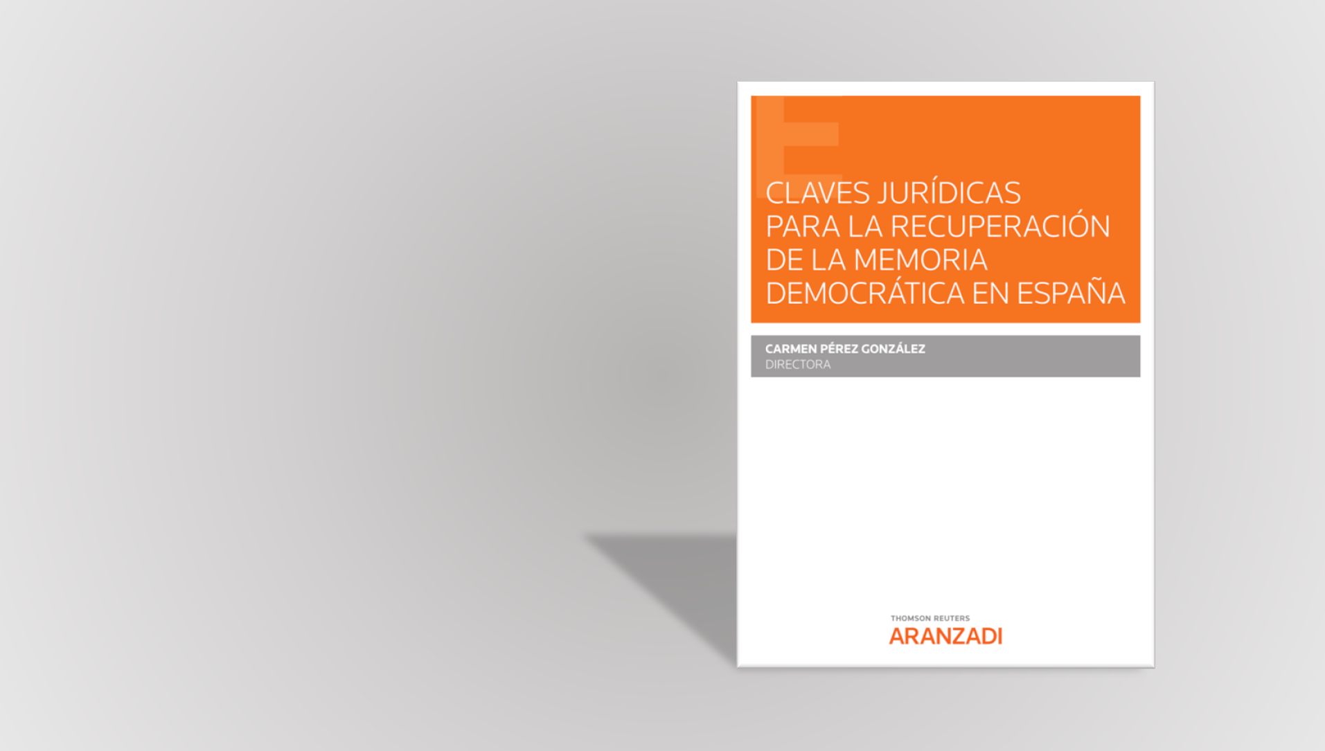 Nueva publicación: Claves jurídicas para la recuperación de la memoria democrática en España